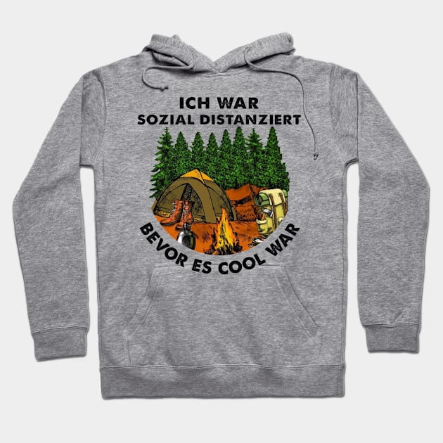 ICH WAR SOZIAL DISTANZIERT BEVOR ES COOL WAR Hoodie by BonnyNowak